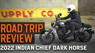 2022 Indian Chief Dark Horse Road Trip Review [upl. by Dallon]