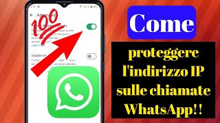 Come proteggere lindirizzo IP nelle chiamate WhatsAppSoluzione sempliceNuovo aggiornamento 2024 [upl. by Iormina464]