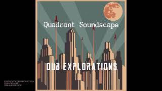 Dub Explorations 124  Quadrant Soundscape dubtechno [upl. by Albina]