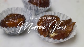 Marron Glace Glazed ChestnutCandied Chestnut Christmas Treats Recipe  Mama Hongs Kitchen [upl. by Jola]