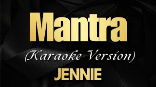 Mantra  Karaoke with Lyrics  JENNIE [upl. by Erehs]