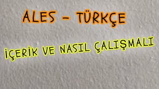 ALES  TÜRKÇE İÇERİK VE NASIL ÇALIŞMALI [upl. by Irihs]