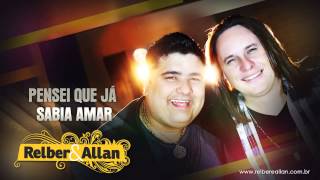 Relber e Allan  Pensei que já sabia amar [upl. by Farlay616]