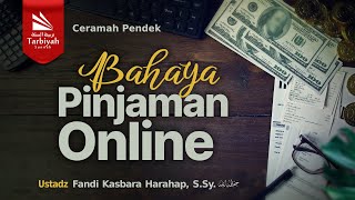 Bahaya Pinjaman Online Ustadz Fandi Kasbara Harahap SSy حفظه الله [upl. by Atteugram92]