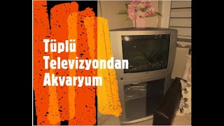 Tüplü Tv den Akvaryum yapımı  TV Aquaryum [upl. by Zebedee]