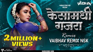 Kesamadhi Gajara Marathi Dj Song  Vaibhav Remix Nsk  Marathi Lokgeet  2022 [upl. by Aihsitan]