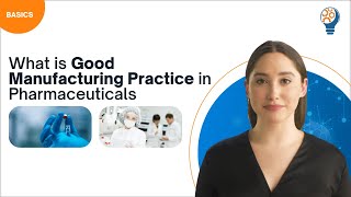 What is Good Manufacturing Practice GMP in Pharmaceuticals [upl. by Astra]