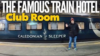 Caledonian Sleeper Train Club Room Edinburgh to London PLUS bonus Feature Scotland in London [upl. by Jaddan]