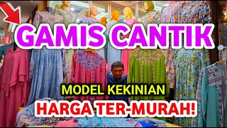 GAMIS CANTIK MEWAH HARGA MURAH GAMIS TERBARU MODEL KEKINIAN YANG LAGI LARIS DI PASAR TANAH ABANG [upl. by Notsehc74]