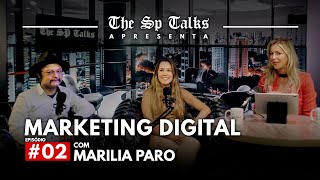 Marketing Digital com Marilia Paro  The SP Talks  EP02 [upl. by Eyma582]