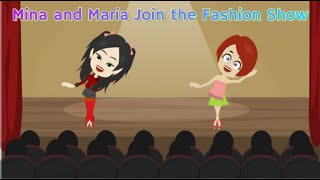 Mina and Maria Join the Fashion Show Near Their School  Animated Story  Mina English [upl. by Adnilym]