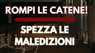 Rompi le Catene Preghiera per Spezzare Maledizioni  Dio nel Cuore [upl. by Rufe]