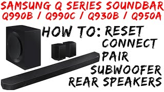 RESET  Connect  Pair Samsung Soundbar  Samsung Q990b  Q990c  Q930b  Q950a [upl. by Chace971]