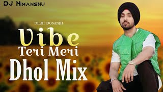 Diljit Dosanjh VIBE TERI MERI  Remix  DJ Himanshu Sharma [upl. by Nonnac]