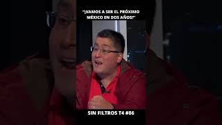 Lorenzini “¡Vamos a ser el próximo México en dos años”  Sin Filtros T4 86 [upl. by Peltz895]