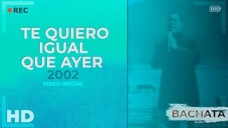 Te Quiero Igual Que Ayer 2002  Official Music Video  Remastered in HD [upl. by Ardnaid]