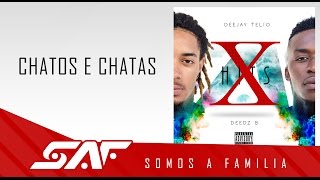 Deejay Telio amp Deedz B  Chatos e Chatas Video Oficial [upl. by Fontana842]