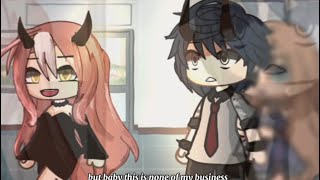 “None of my business” a Gacha glmv gachalife viralvideo noneofmybusiness yourbeautiful ily [upl. by Humfrey]