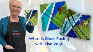 What is Glass Fusing with Lisa Vogt Video [upl. by Ahders]