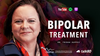 Top Bipolar Disorder Treatments The Old New amp PROVEN Options  Dr Trisha Suppes  talkBD EP 42 🧪 [upl. by Spence]