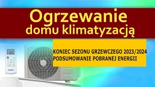 Ogrzewanie domu klimatyzacją  koniec sezonu grzewczego  20232024 [upl. by Jp]