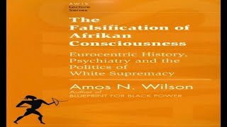 RBG Falsification of Afrikan Consciousness Poignant Extracts Dr Amos Wilson [upl. by Clywd]