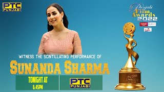 PTC Punjabi Film Awards 2022  Witness the Scintillating performance of Sunanda Sharma [upl. by Arraeis]