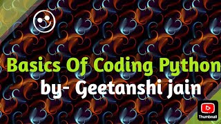 Basics Of Coding Python [upl. by Aihsetal]