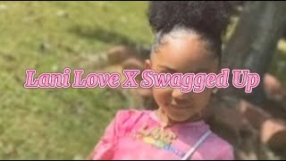 Lani Love  quotSwagged Upquot Lyrics [upl. by Erret]