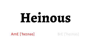 How to Pronounce heinous in American English and British Englishheinous [upl. by Cordeelia]