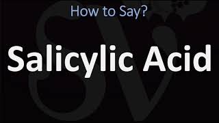 How to Pronounce Salicylic Acid CORRECTLY [upl. by Icul686]