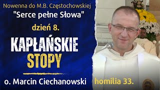 33 Dzień 8 quotKAPŁAŃSKIE STOPYquot Nowenna Jasnogórska  o Marcin Ciechanowski Jasna Góra [upl. by Aineg]