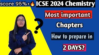 ICSE 2024 CHEMISTRY Most important chapters  Complete full syllabus in last minute  CLASS 10 [upl. by Aikemet]