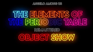 The Periodic Table Song by OBJECT SHOWS REMASTERED [upl. by Bettina]