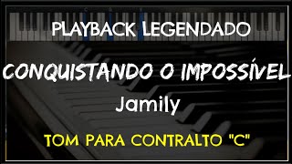 🎤 Conquistando o Impossível PLAYBACK LEGENDADO no Piano TOM CONTRALTO “C” Jamily Niel Nascimento [upl. by Yelmene]