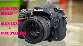 Nikon D610 REVIEW WITH 50mm 18g AND PHOTOS [upl. by Feldman]