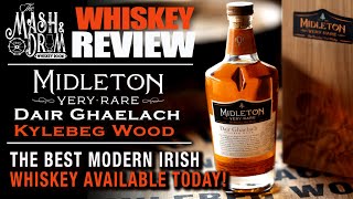 Midleton Very Rare Dair Ghaelach Kylebeg Wood Review The Best Modern Irish Whiskey [upl. by Idissac]