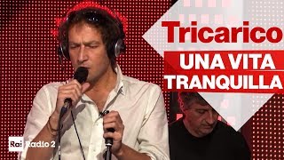 TRICARICO live a Radio2 Social Club  quotUNA VITA TRANQUILLAquot [upl. by Nelyak]