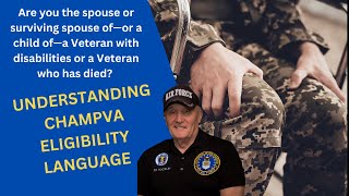 VA Benefits Eligibility Terminology and Definitions CHAMPVATRICAREVETERANSSPOUSESSURVIVORS [upl. by Yhtac313]