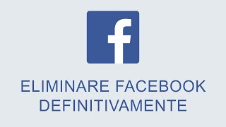 Come Eliminare un Account Facebook Definitivamente [upl. by Enelra]