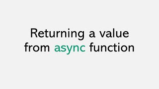 Returning a value from async function [upl. by Fulcher]