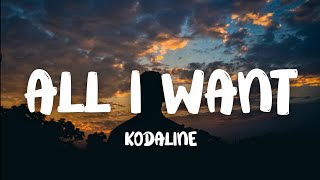 Kodaline  All I Want Lyrics [upl. by Drarehs]