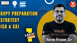 KVPY Preparation Strategy SA amp SX  KVPY Strategy 2021  Harsh Priyam Sir  Vedantu Math [upl. by Yenittirb]