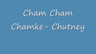 Cham Chame Chamke Chutney [upl. by Hollie672]