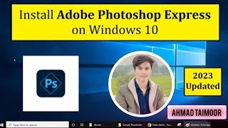 How to Install Adobe Photoshop Express on Windows 10  Complete Installation How to download instal [upl. by Ocer188]