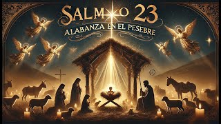 Alabanza en el Pesebre  Canción El Salmo 91 y 23 [upl. by Hakvir667]