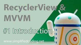 1 RecyclerView with MVVM  Introduction [upl. by Link]