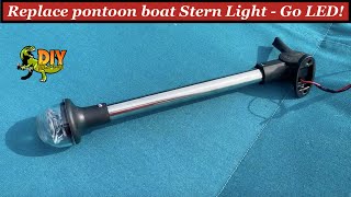 Replace install pontoon boat stern lamp  Go LED [upl. by Yelahc186]