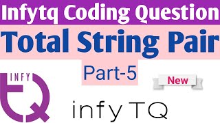 Infytq Coding Question 5  Total String Pair  InfyTQ Certification Exam [upl. by Em]