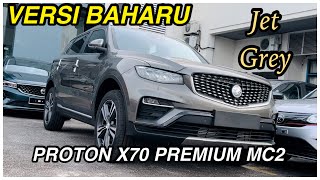 PROTON X70 PREMIUM MC2 JET GREY VERSI BARU 2025 [upl. by Dohsar444]